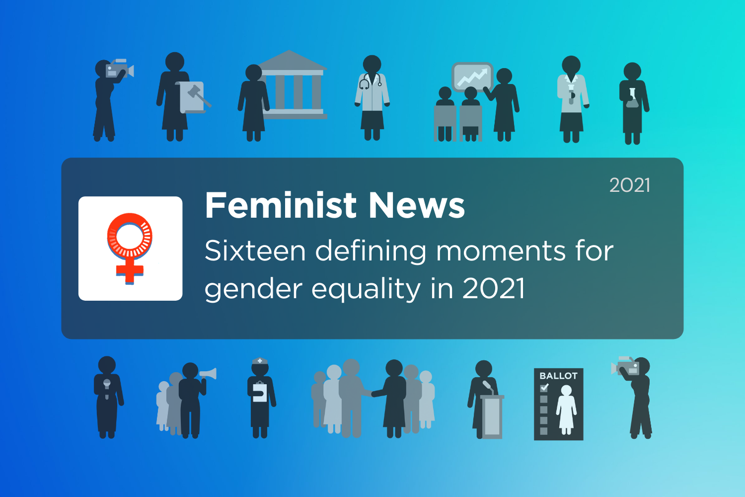 Sixteen defining moments for gender equality in 2021 | UN Women Headquarters