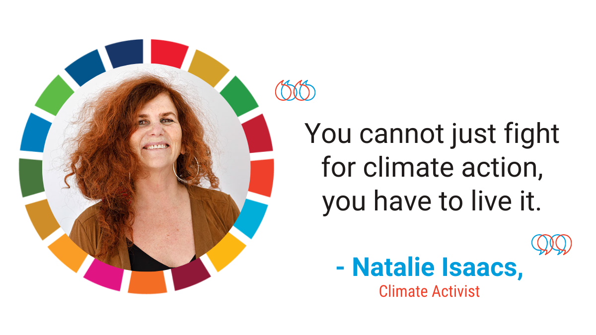 "You cannot just fight for climate action, you have to live it." - Natalie Isaacs, climate activist