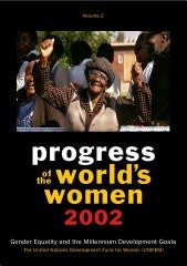 Progress of the World's Women 2002, Volume 2: Gender Equality and the Millennium Development Goals