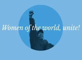 Women of the world, unite!