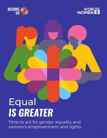 Equal is greater: Time to act for gender equality and women’s empowerment and rights